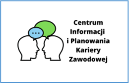 Centrum Informacji i Planowania Kariery Zawodowej - jesteśmy dla Ciebie