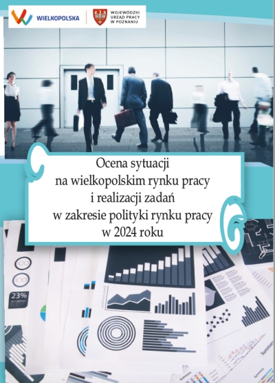 Zdjęcie artykułu Ocena sytuacji na wielkopolskim rynku pracy i realizacji zadań w zakresie polityki rynku pracy w 2024 roku